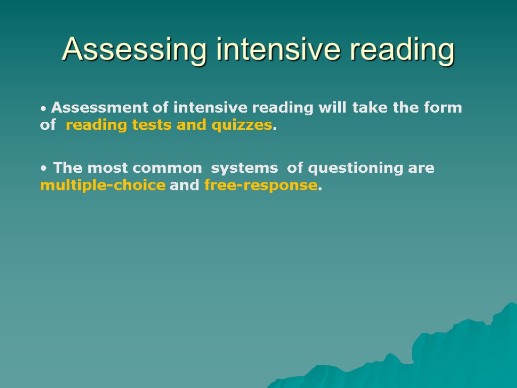 Assessing intensive reading Assessment of intensive reading will take the form of reading tests